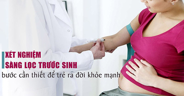 xet-nghiem-sang-loc-truoc-sinh-2 Xét nghiệm sàn lọc trước sinh